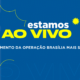 Acompanhe ao vivo o lançamento da operação Brasília Mais Segura